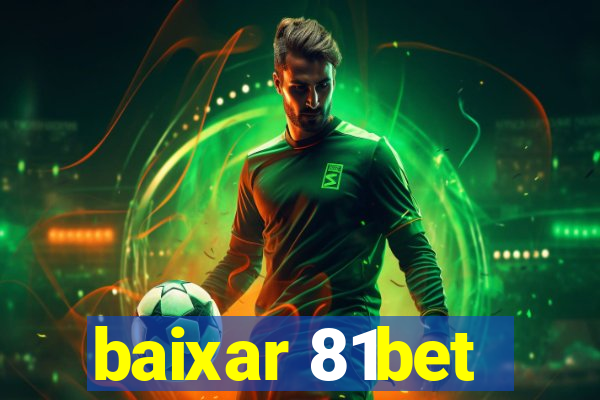 baixar 81bet